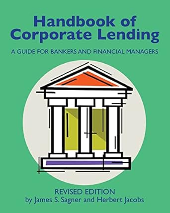 handbook of corporate lending a guide for bankers and financial managers revised 1st edition james s sagner