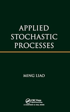 applied stochastic processes 1st edition ming liao 1466589337, 978-1466589339