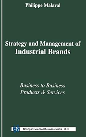 strategy and management of industrial brands business to business products and services 1st edition philippe