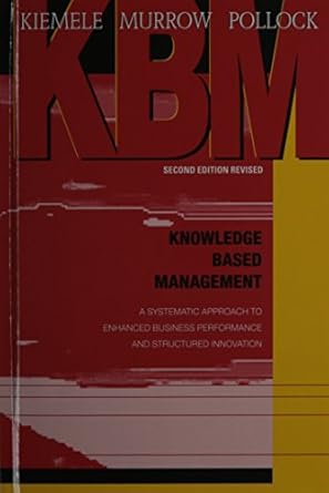 knowledge based management a systematic approach to enhanced business performance and structured innovation