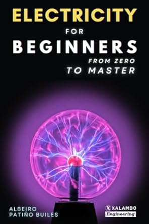 electricity for beginners from zero to master 1st edition albeiro patino builes ,david esteban londono patino