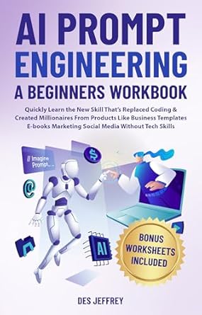 ai prompt engineering a beginners workbook quickly learn the new skill thats replaced coding and created