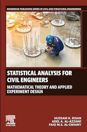statistical analysis for civil engineers mathematical theory and applied experiment design 1st edition hussam