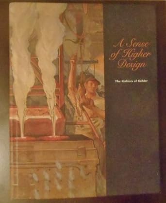 a higher sense of design the kohlers of kohler 1st edition richard blodgett 0944641261, 978-0944641262
