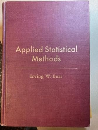 applied statistical methods 1st edition irving wingate burr 0121461505, 978-0121461508