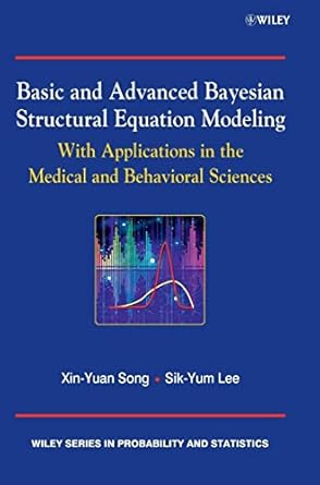basic and advanced bayesian structural equation modeling with applications in the medical and behavioral