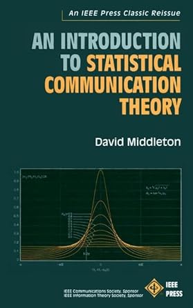 an introduction to statistical communication theory an ieee press classic reissue 1st edition david middleton