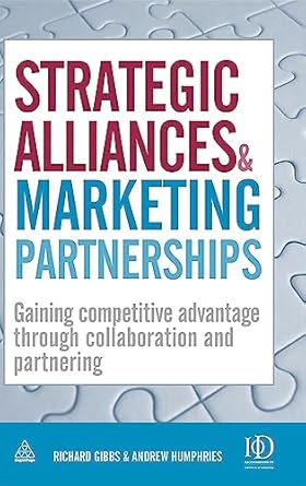 strategic alliances and marketing partnerships gaining competitive advantage through collaboration and