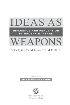 Ideas As Weapons Influence And Perception In Modern Warfare