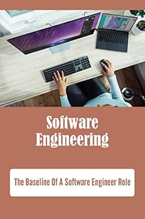 software engineering the baseline of a software engineer role 1st edition jae waddups b0bflr8wg3