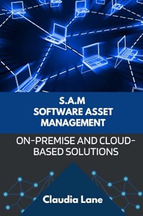 s a m software asset management on premise and cloud based solutions 1st edition claudia lane b0bvdbs5x8,