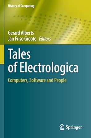 tales of electrologica computers software and people 1st edition gerard alberts ,jan friso groote 3031130359,