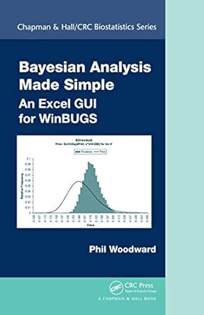 bayesian analysis made simple an excel gui for winbugs 1st edition phil woodward b00od4j7vm, 978-1439839553