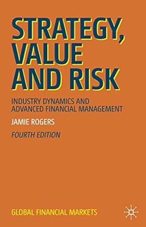 strategy value and risk industry dynamics and advanced financial management 1st edition jamie rogers