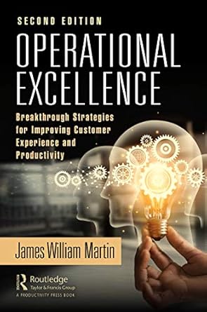 operational excellence breakthrough strategies for improving customer experience and productivity 2nd edition