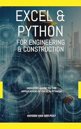 excel and python for engineering and construction industry guide to the application of python and excel 3rd