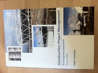 construction project management an integrated approach 1st edition peter fewings 0415613450, 978-0415613453