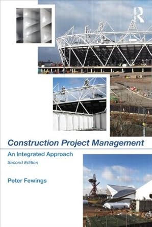 construction project management an integrated approach 2nd edition peter fewings 0415613442, 978-0415613446