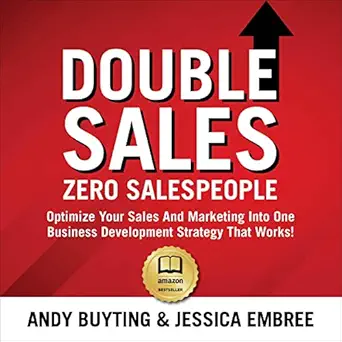 double sales zero salespeople optimize your sales and marketing into one business development strategy that