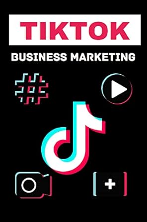 tiktok business marketing guide book on how to sell your brand and products on tiktok to reach a wide reach