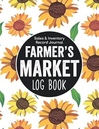 farmers market log book sales and inventory record journal farming calendar planner and small business