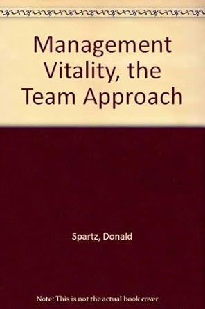 management vitality the team approach 1st edition donald spartz 0872631435, 978-0872631434