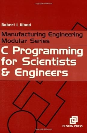 c programming for scientists and engineers 1st edition robert l wood b001kdvy38