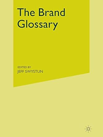 the brand glossary 1st edition interbrand ,jeff swystun 1403998094, 978-1403998095