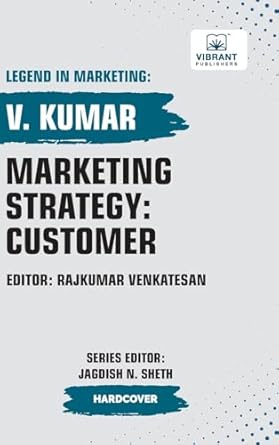 marketing strategy customer 1st edition v kumar ,vibrant publishers 1636513204, 978-1636513201