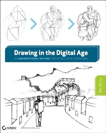 drawing in the digital age an observational method for artists and animators 1st edition wei xu b005kxdjws,