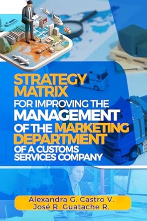 strategy matrix for improving the management of the marketing department of a customs services company 1st