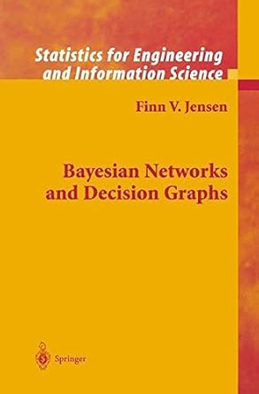 bayesian networks and decision graphs corrected edition thomas dyhre nielsen ,finn verner jensen b001uv3tqu,