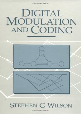 digital modulation and coding 1st edition stephen g wilson 0132100711, 978-0132100717