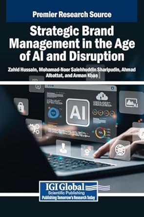 strategic brand management in the age of ai and disruption 1st edition zahid hussain ,mohamad noor