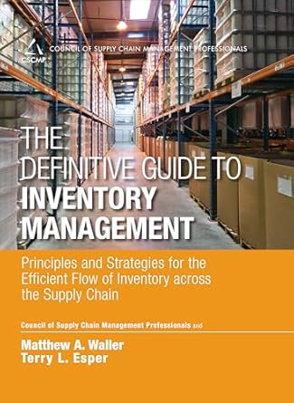 definitive guide to inventory management the principles and strategies for the efficient flow of inventory