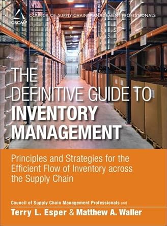 definitive guide to inventory management the principles and strategies for the efficient flow of inventory