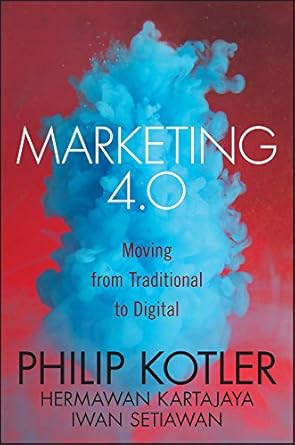 marketing 4 0 moving from traditional to digital 1st edition philip kotler ,hermawan kartajaya ,iwan setiawan
