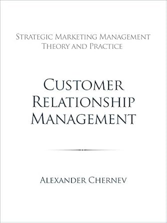 customer relationship management 1st edition alexander chernev b07qdhb8n1