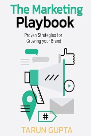 the marketing playbook proven strategies for growing your brand 1st edition tarun gupta b0cvvc9l4x,