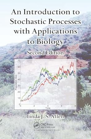 an introduction to stochastic processes with applications to biology 2nd edition linda j s allen 1032919272,