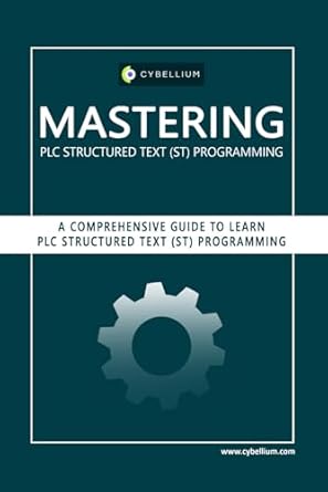 mastering plc structured text programming a comprehensive guide to learn plc structured text programming 1st