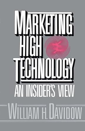 marketing high technology 1st edition william h davidow 1451697589, 978-1451697582