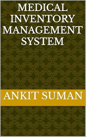 medical inventory management system 1st edition ankit suman ,dr s sadeesh kumar b0dkcc7d47
