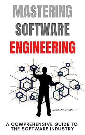 mastering software engineering a comprehensive guide to the software industry 1st edition mohanavamsi