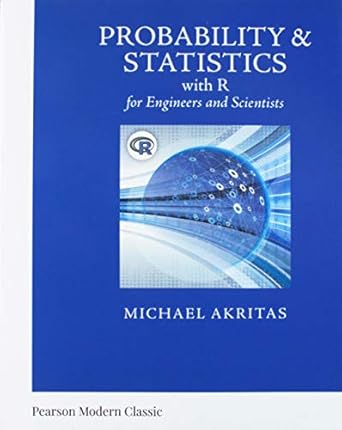 probability and statistics with r for engineers and scientists 1st edition michael akritas 013499535x,