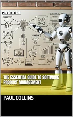 the essential guide to software product management 1st edition paul collins b0d61p5b8h, b0d5zdrbrt