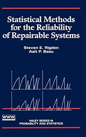 statistical methods for the reliability of repairable systems 1st edition steven e rigdon ,asit p basu