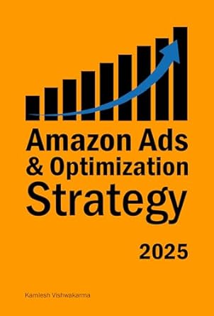 amazon ads and optimization strategy this book is dedicated to sellers seeking to set up and optimize their