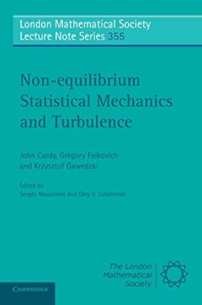 non equilibrium statistical mechanics and turbulence 1st edition john cardy ,gregory falkovich ,krzysztof