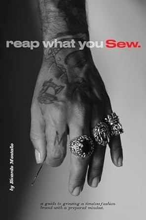 reap what you sew a guide to building a timeless brand with a prepared mindset 1st edition ricardo montano